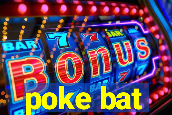 poke bat